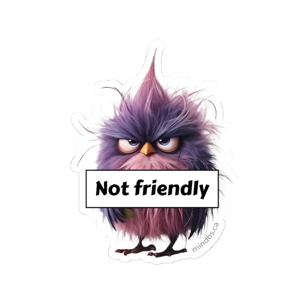Not Friendly, Kiss-Cut Stickers | Fun Laptop Decor, Cute Gifts for Friends, Unique Art Stickers, Humorous Wall Art, Quirky Accessories
