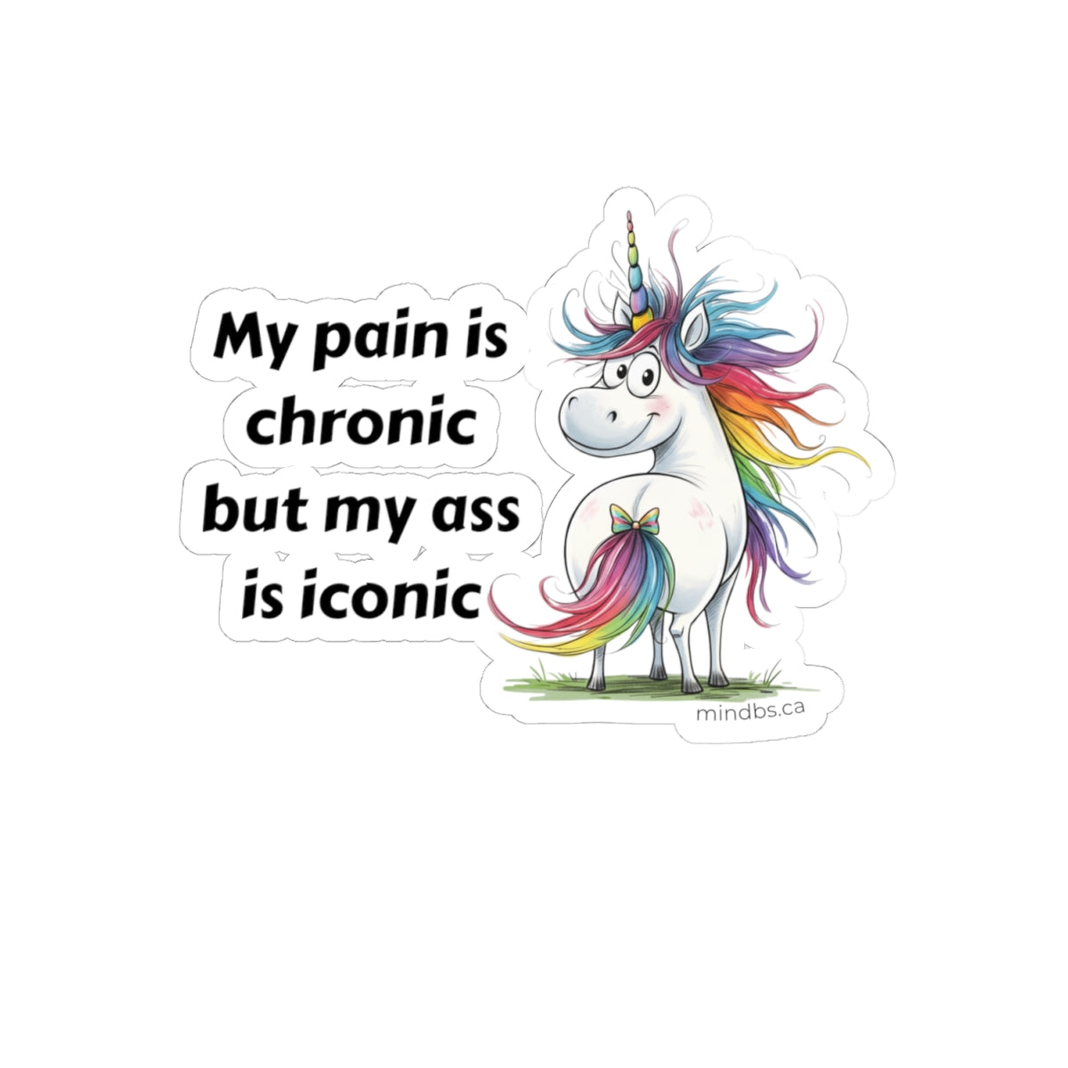 My pain is chronic but my ass is iconic, Whimsical Unicorn Stickers, Fun Laptop Decals, Quirky Party Favors, Creative Gift for Kids and Adults