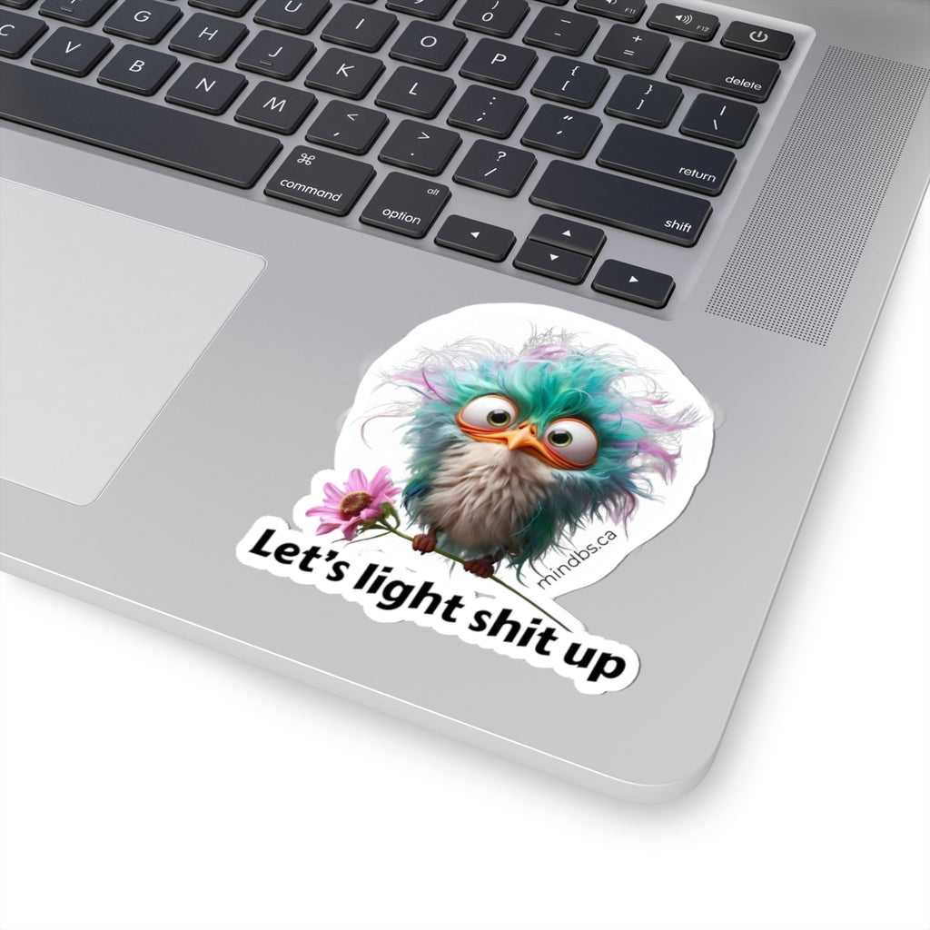 Let's Light Shit Up! Whimsical Bird Stickers, Fun Laptop Decals, Quirky Wall Decor, Party Favors, Creative Gift for Kids and Adults