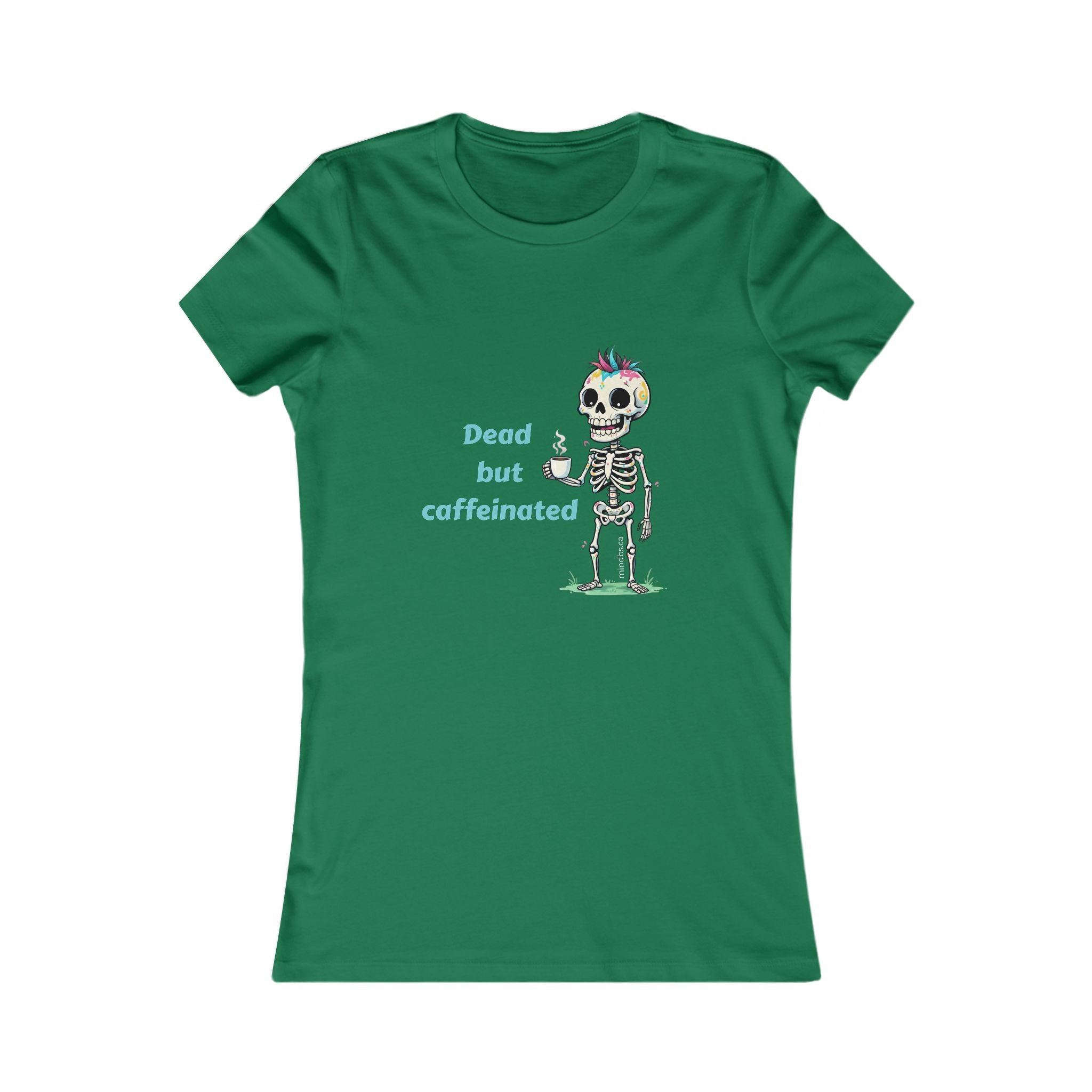 Dead but Caffeinated, Women's Tee, T-Shirt, Casual Shirt, Gift for Women, Fun Tee, Everyday Wear, Self-Care Apparel