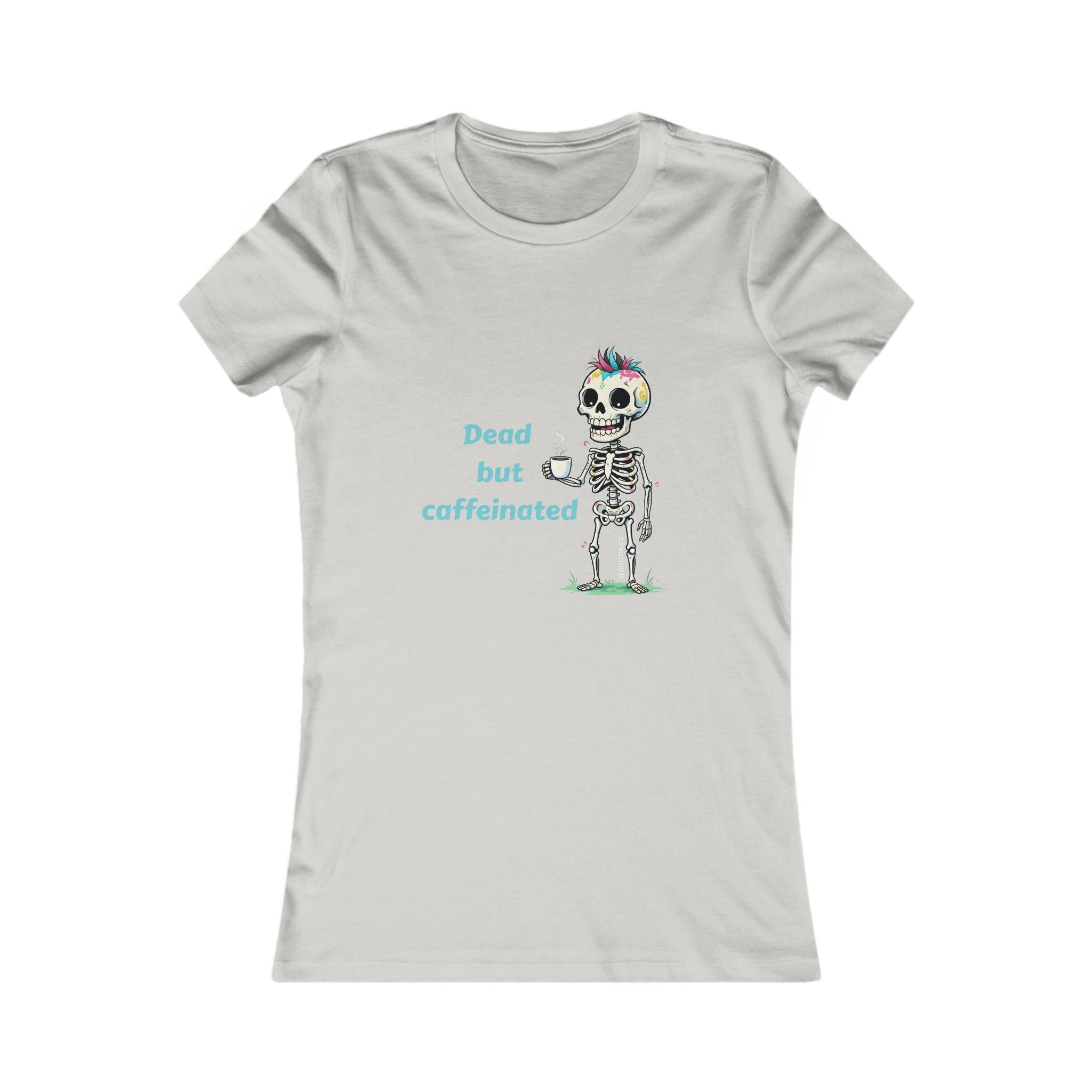 Dead but Caffeinated, Women's Tee, T-Shirt, Casual Shirt, Gift for Women, Fun Tee, Everyday Wear, Self-Care Apparel