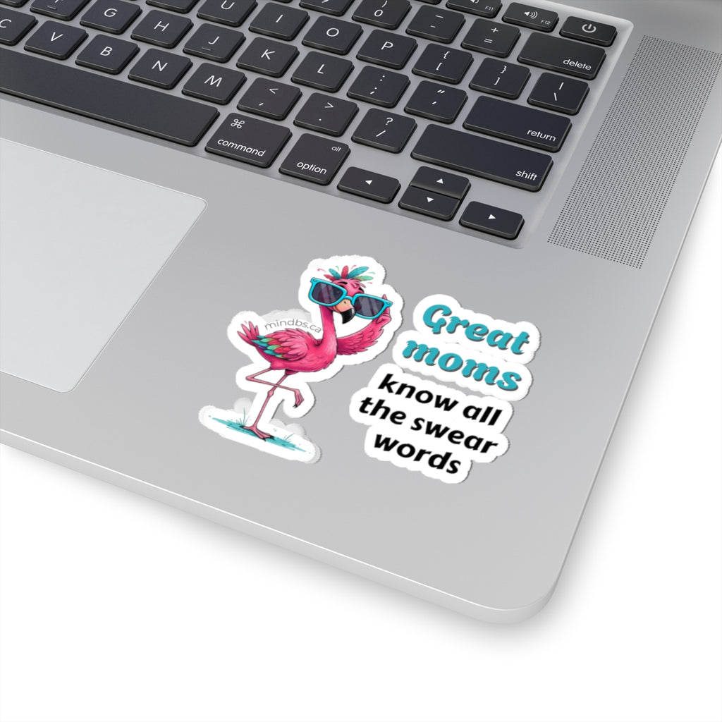 Great moms know all the swear words -  Whimsical Flamingo Stickers, Fun Laptop Decals, Quirky Wall Decor, Party Favors, Creative Gift for Kids and Adults