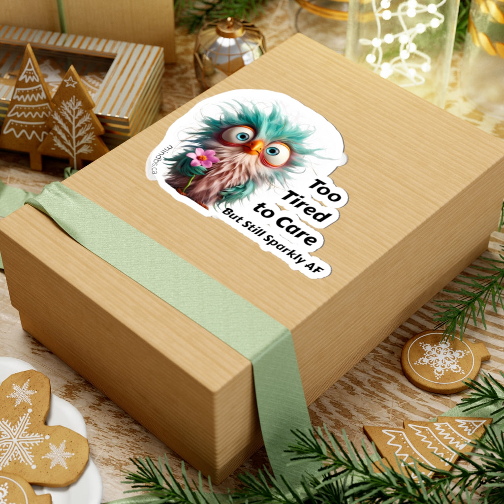 Too tired to care, still Sparkly AF Owl Kiss-Cut Stickers | Quirky Laptop Decals, Fun Gift for Friends, Cute Planner Accessories, Inspirational Stickers