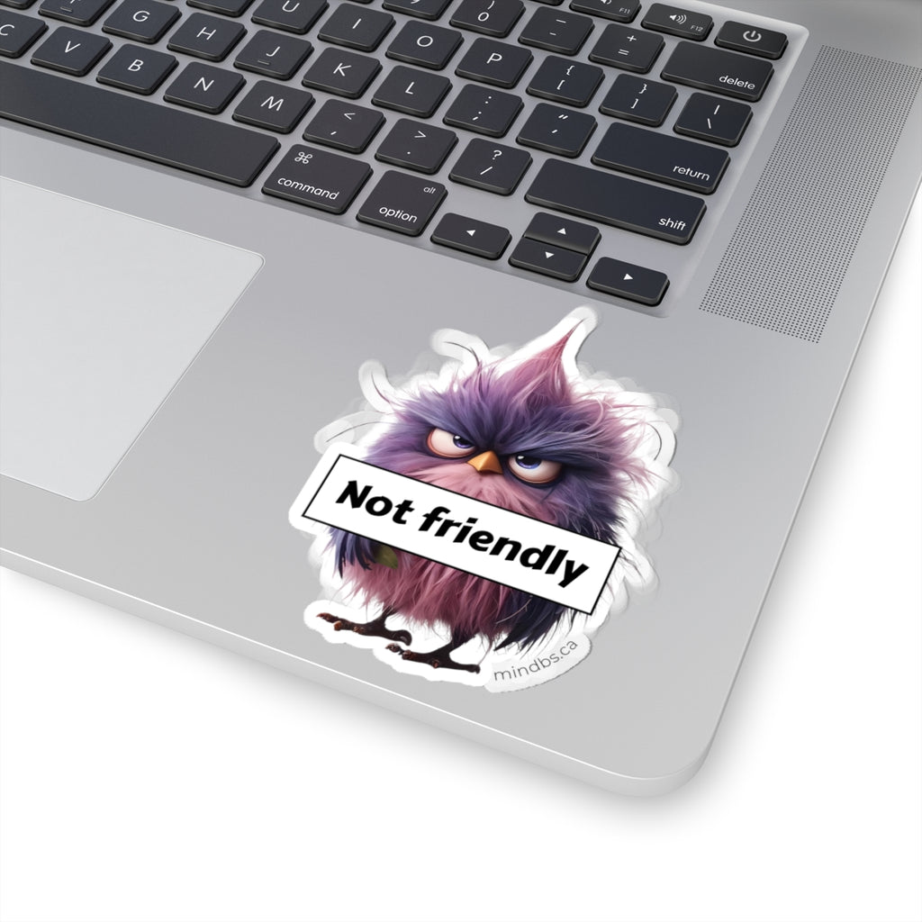 Not Friendly, Kiss-Cut Stickers | Fun Laptop Decor, Cute Gifts for Friends, Unique Art Stickers, Humorous Wall Art, Quirky Accessories