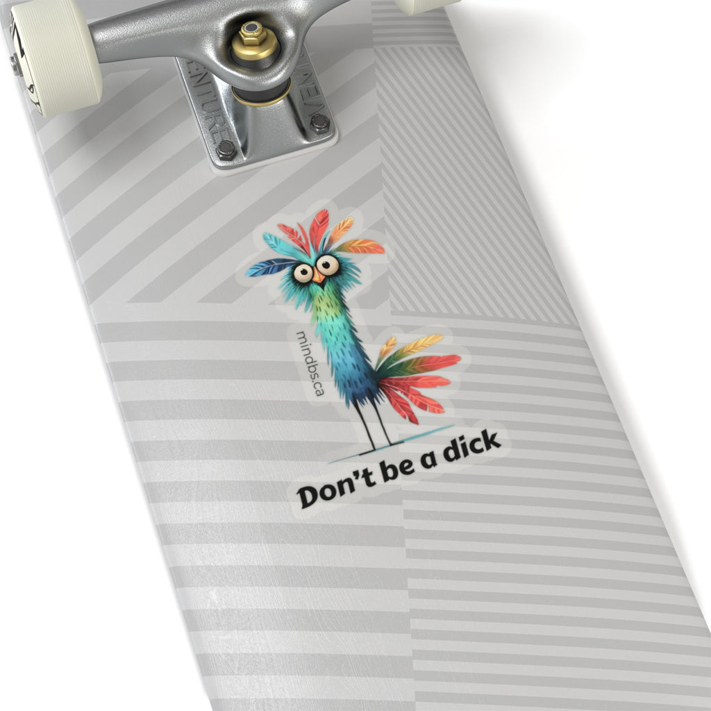 Don't be a dick - Whimsical Bird Kiss-Cut Stickers, Funny Laptop Decals, Humorous Gift, Quirky Home Decor