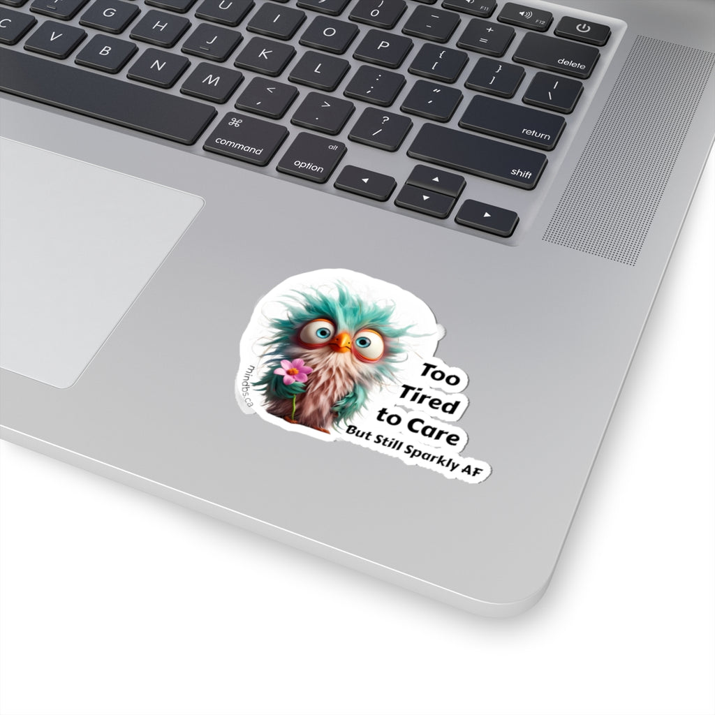 Too tired to care, still Sparkly AF Owl Kiss-Cut Stickers | Quirky Laptop Decals, Fun Gift for Friends, Cute Planner Accessories, Inspirational Stickers