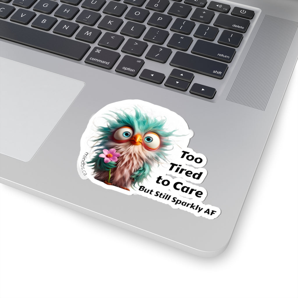 Too tired to care, still Sparkly AF Owl Kiss-Cut Stickers | Quirky Laptop Decals, Fun Gift for Friends, Cute Planner Accessories, Inspirational Stickers