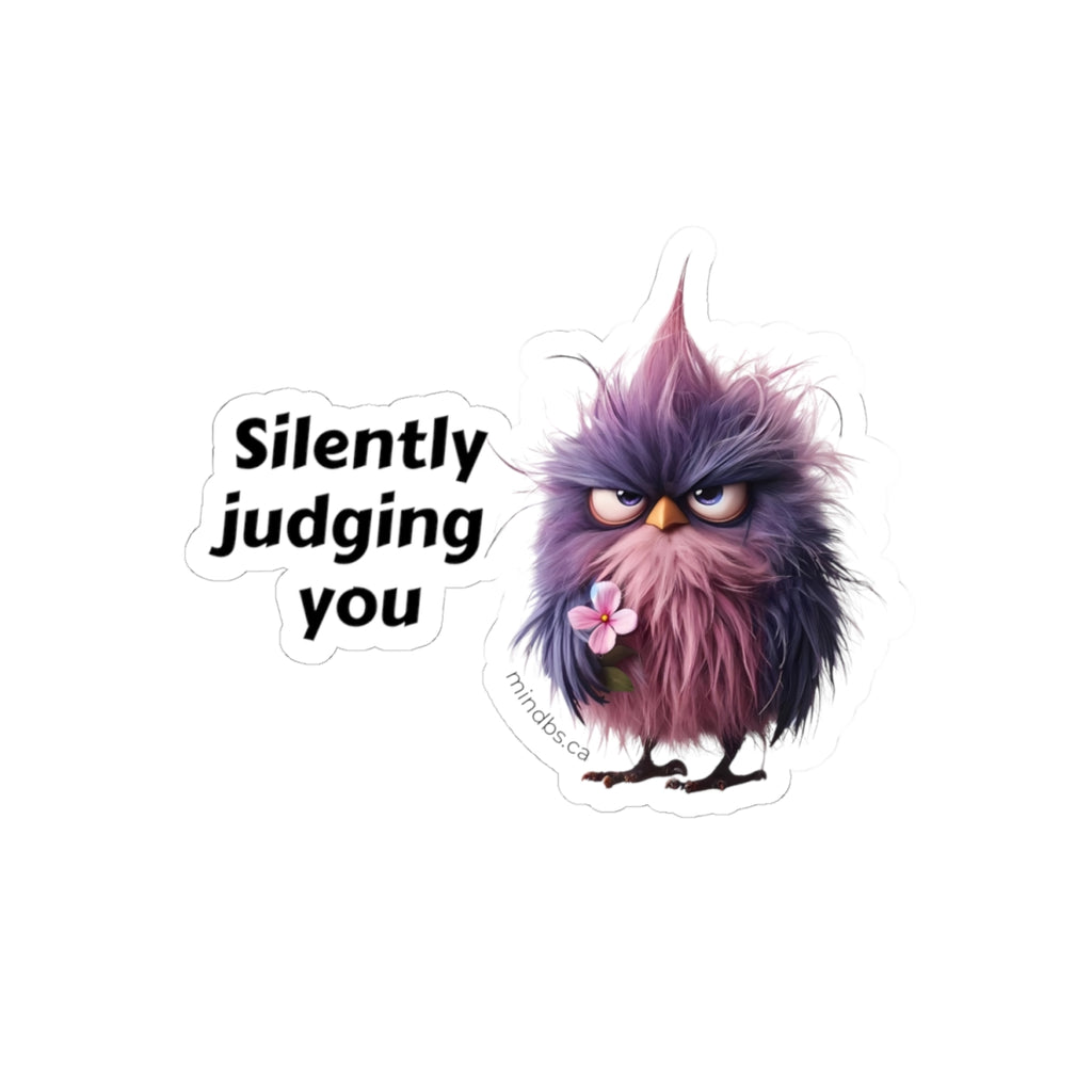 Silently judging you - Whimsical Bird Stickers, Fun Laptop Decals, Quirky Wall Decor, Party Favors, Creative Gift for Kids and Adults