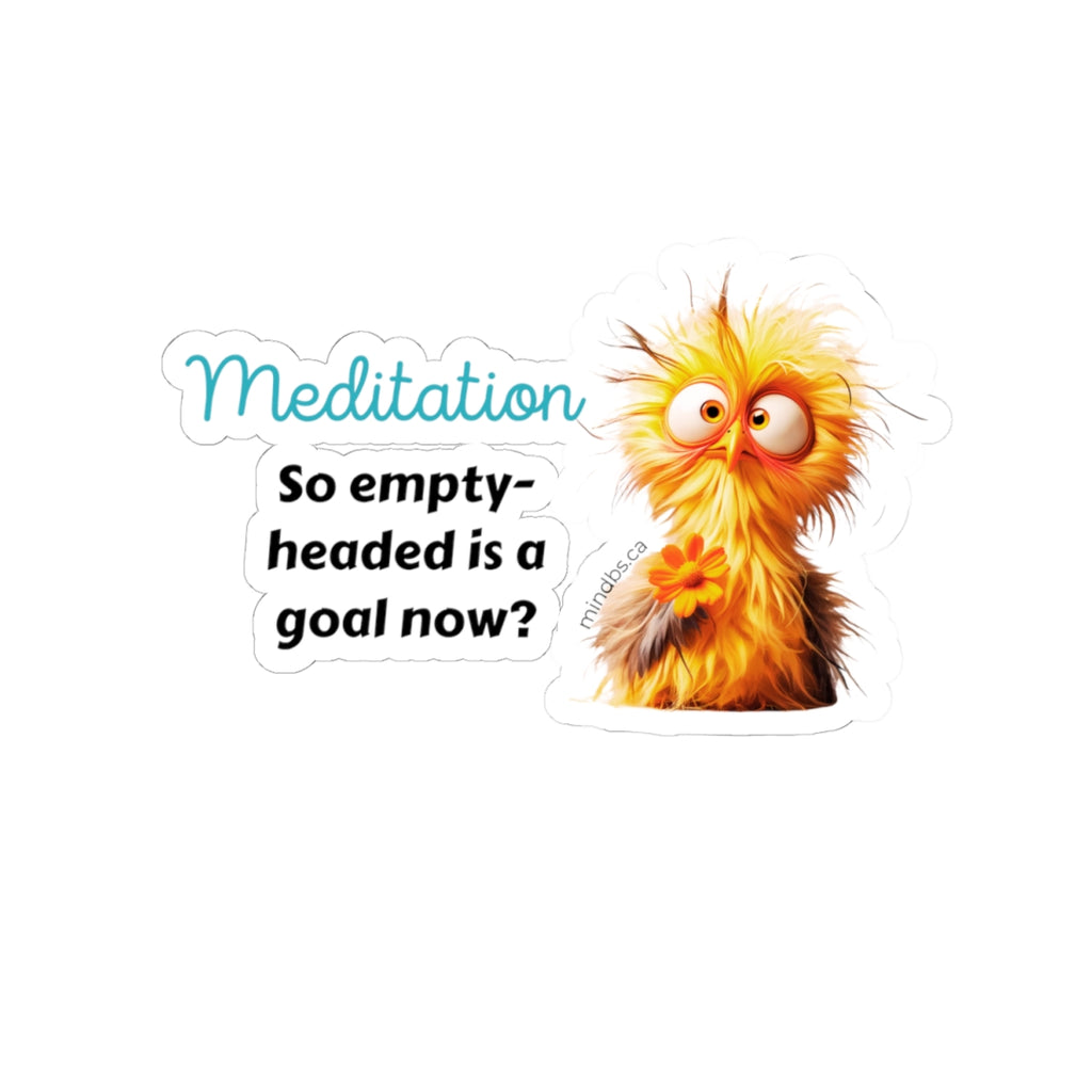 Meditation - so empty headed is a goal now? Whimsical Bird Stickers, Fun Laptop Decals, Quirky Wall Decor, Party Favors, Creative Gift for Kids and Adults