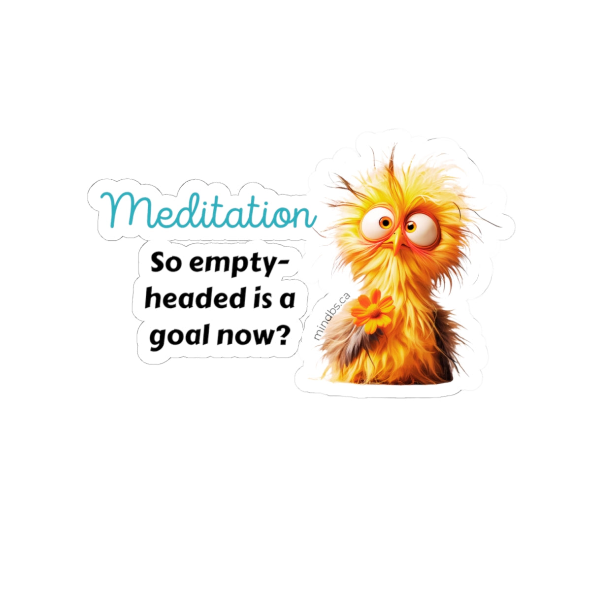 Meditation - so empty headed is a goal now? Whimsical Bird Stickers, Fun Laptop Decals, Quirky Wall Decor, Party Favors, Creative Gift for Kids and Adults