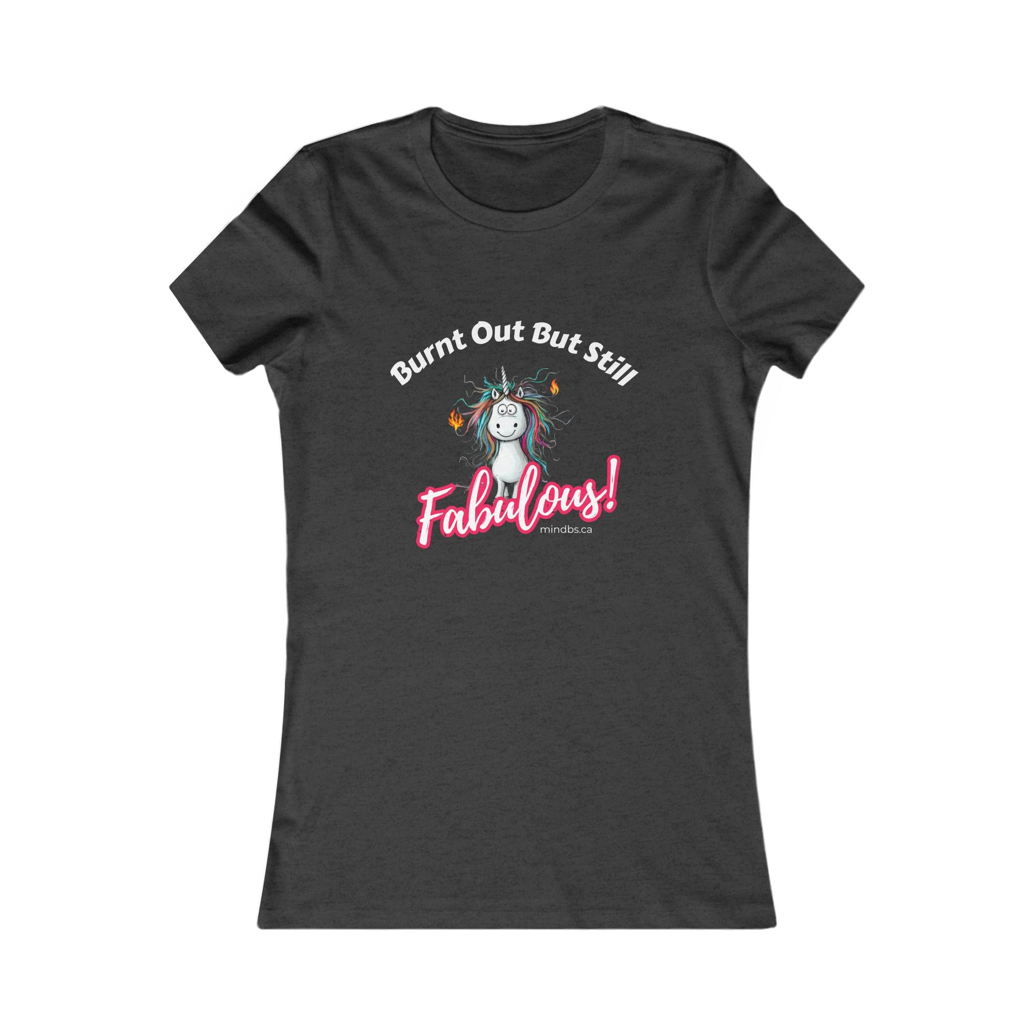 Burnt Out But Still Fabulous Women's Tee, T-Shirt, Casual Shirt, Gift for Women, Fun Tee, Everyday Wear, Self-Care Apparel