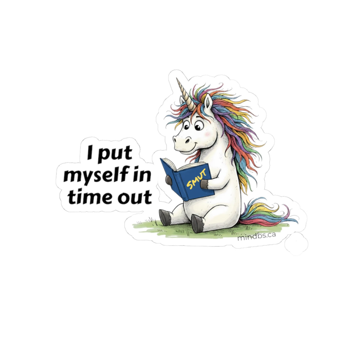 I put myself in time out, Funny Quote Stickers, Inspirational Laptop Decor, Mom Life, Unique Gift for Friends
