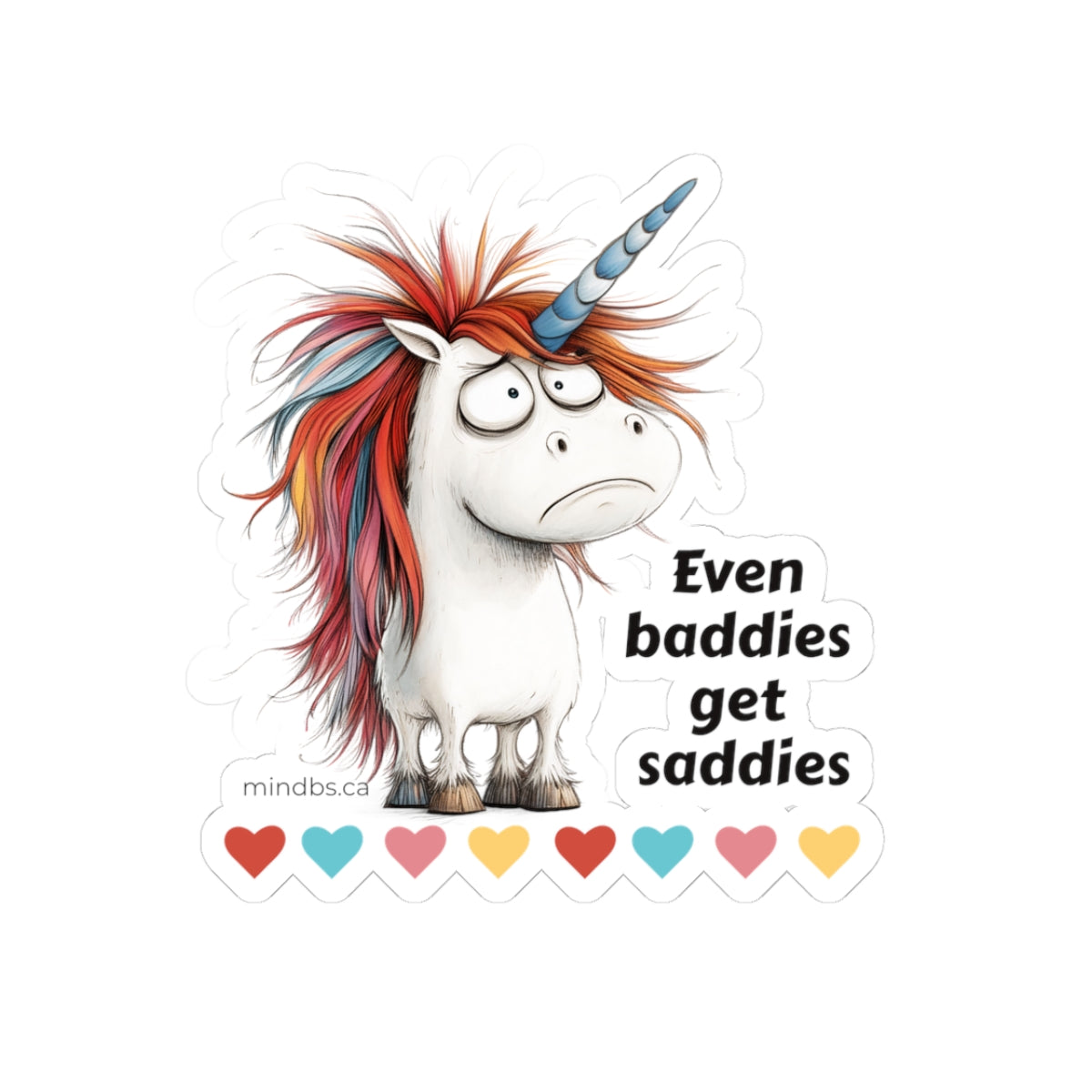 Even Baddies get Saddies, Whimsical Unicorn Kiss-Cut Stickers, Fun Laptop Decal, Gift for Kids, Positive Vibes, Party Favors, Sticker Collection