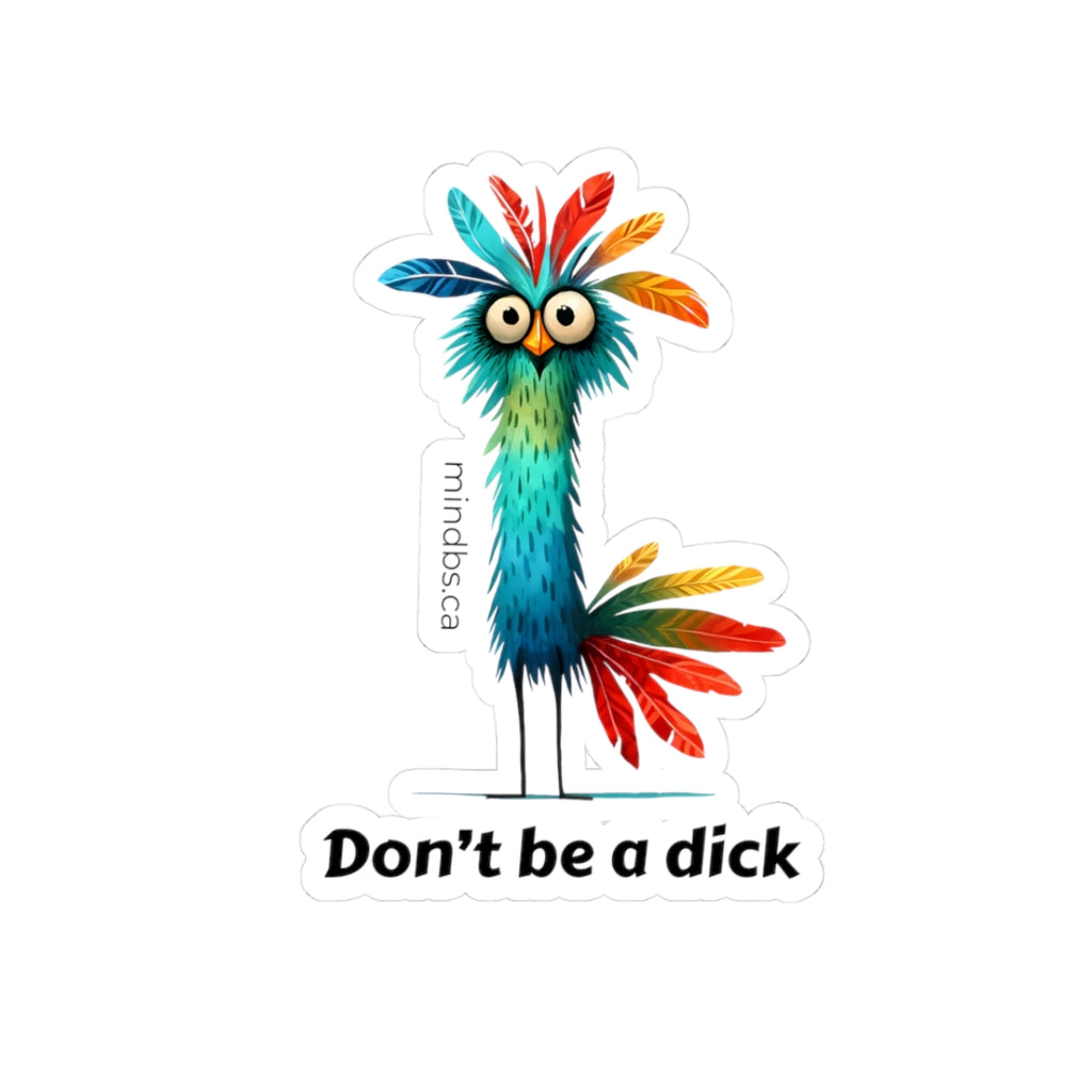 Don't be a dick - Whimsical Bird Kiss-Cut Stickers, Funny Laptop Decals, Humorous Gift, Quirky Home Decor